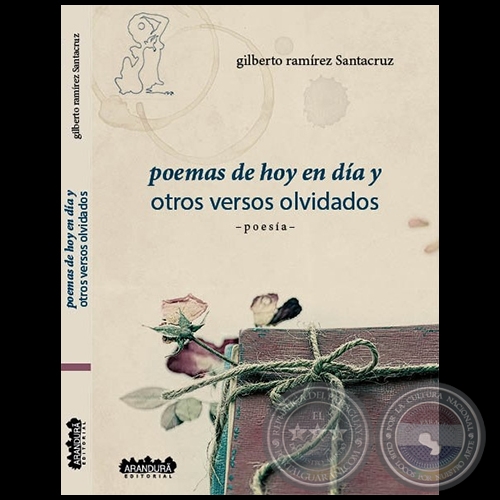 POEMAS DE HOY EN DA Y OTROS VERSOS OLVIDADOS - Autor: GILBERTO RAMREZ SANTACRUZ - Ao 2023